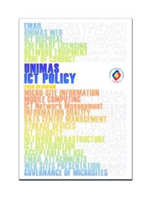 FOREWORD  This latest edition of UNIMAS ICT Policy 2010 is produced based on additions, revisions and amendments to the first edition of the policy document that was approved by the 74 th Senate on 15th December[removed]T