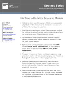 Strategy Series FROM THE OFFICE OF THE CHAIRMAN 31 January 2011 It is Time to Re-define Emerging Markets Jim O’Neill