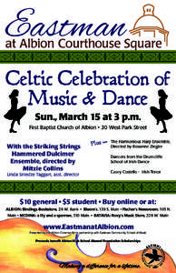 Celtic Celebration of Music & Dance Sun., March 15 at 3 p.m. First Baptist Church of Albion • 30 West Park Street  With the Striking Strings