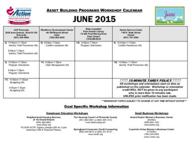 ASSET BUILDING PROGRAMS WORKSHOP CALENDAR  JUNE 2015 CAP Riverside 2038 Iowa Avenue, Suite B-102 Riverside