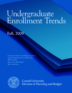 Undergraduate Enrollment Trends Fall, 2008 Catherine J Alvord and Marin Clarkberg Institutional Research and Planning