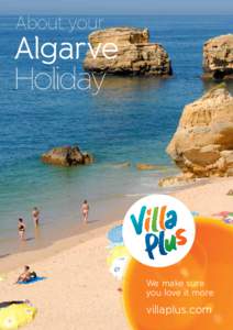 About your  Algarve Holiday  We make sure