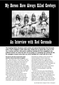 My Heroes Have Always Killed Cowboys  An Interview with Rod Coronado The inspiring Native American earth warrior and animal liberationist Rod Coronado paid a visit to Brighton a little while back. Finally free to speak a