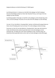 Wegbeschreibung zum Almthof (Almtweg 37, 25482 Appen)  Aus Richtung Elmshorn: In Uetersen von der B431 links abbiegen auf die Pinneberger Chaussee (die Abbiegung liegt kurz hinter dem Flüsschen Pinnau), nach knapp 5 km 