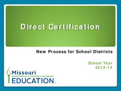 Direct Certification New Process for School Districts School Year[removed]  Agenda