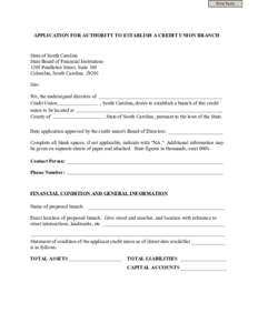 Print Form  APPLICATION FOR AUTHORITY TO ESTABLISH A CREDIT UNION BRANCH State of South Carolina State Board of Financial Institutions