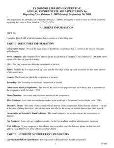 FY[removed]LIBRARY COOPERATIVE ANNUAL REPORT/STATE AID APPLICATION for Reporting Year October 1, 2007 through September 30, 2008 This report must be submitted on or before February 1, 2009 to be eligible to receive sta