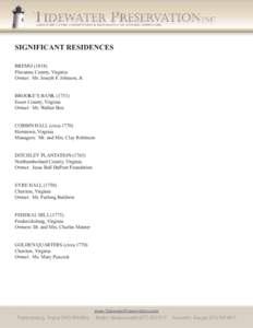 SIGNIFICANT RESIDENCES BREMO[removed]Fluvanna County, Virginia Owner: Mr. Joseph F. Johnson, Jr. BROOKE’S BANK[removed]Essex County, Virginia
