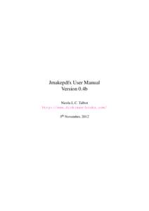 Jmakepdfx User Manual Version 0.4b Nicola L.C. Talbot http://www.dickimaw-books.com/ 5th November, 2012