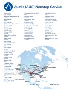 Austin (AUS) Nonstop Service Atlanta (ATL) Delta, Southwest Minneapolis/St. Paul (MSP) Delta