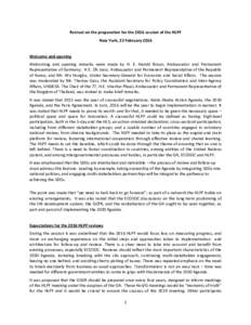 Retreat on the preparation for the 2016 session of the HLPF New York, 23 February 2016 Welcome and opening Welcoming and opening remarks were made by H. E. Harald Braun, Ambassador and Permanent Representative of Germany