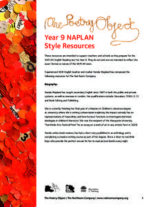 Year 9 NAPLAN Style Resources These resources are intended to support teachers and schools as they prepare for the NAPLAN English Reading test for Year 9. They do not and are not intended to reflect the exact format or n