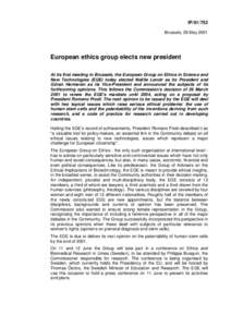 IP[removed]Brussels, 29 May 2001 European ethics group elects new president At its first meeting in Brussels, the European Group on Ethics in Science and New Technologies (EGE) today elected Noëlle Lenoir as its Presiden