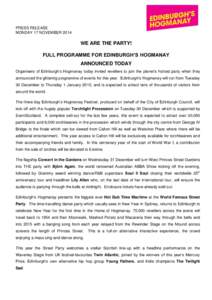 PRESS RELEASE MONDAY 17 NOVEMBER 2014 WE ARE THE PARTY! FULL PROGRAMME FOR EDINBURGH’S HOGMANAY ANNOUNCED TODAY