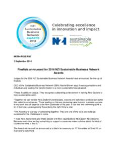 MEDIA RELEASE 1 September 2016 Finalists announced for 2016 NZI Sustainable Business Network Awards Judges for the 2016 NZI Sustainable Business Network Awards have announced the line-up of