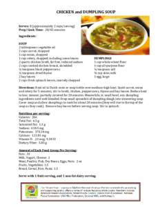 CHICKEN and DUMPLING SOUP Serves: 8 (approximately 2 cups/serving) Prep/Cook Time: 20/45 minutes Ingredients:  SOUP
