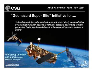 ALOS PI meeting; Kona, Nov. 2009  “Geohazard Super Site” Initiative to …. “stimulate an international effort to monitor and study selected sites by establishing open access to relevant datasets according to GEO p