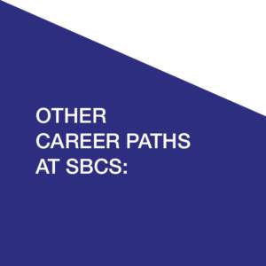 OTHER CAREER PATHS AT SBCS: 56