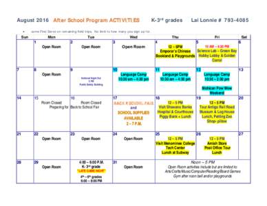 August 2016 After School Program ACTIVITIES • Lai Lonnie # come First Serve on remaining field trips. No limit to how many you sign up for.