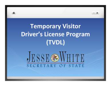 Temporary	
  Visitor	
   Driver’s	
  License	
  Program	
   (TVDL)	
   TVDL	
  PROGRAM	
   PA	
  97-­‐1157	
  