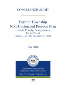 COMPLIANCE AUDIT  ____________ Fayette Township Non-Uniformed Pension Plan Juniata County, Pennsylvania