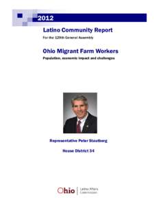 2012 Latino Community Report For the 129th General Assembly Ohio Migrant Farm Workers Population, economic impact and challenges