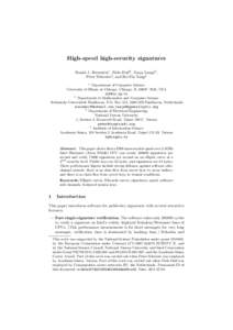 High-speed high-security signatures Daniel J. Bernstein1 , Niels Duif2 , Tanja Lange2 , Peter Schwabe3 , and Bo-Yin Yang4 1 Department of Computer Science University of Illinois at Chicago, Chicago, IL 60607–7045, USA