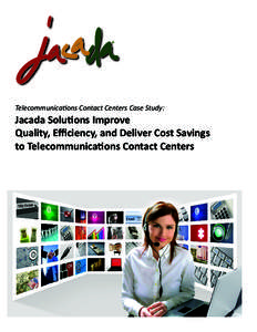 Telecommunications Contact Centers Case Study:  Jacada Solutions Improve Quality, Efficiency, and Deliver Cost Savings to Telecommunications Contact Centers