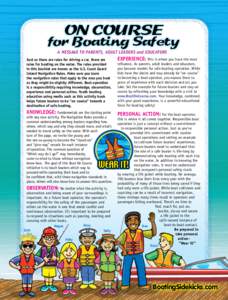 ON COURSE  for Boating Safety A MESSAGE TO PARENTS, ADULT LEADERS and EDUCATORS Just as there are rules for driving a car, there are rules for boating on the water. The rules provided