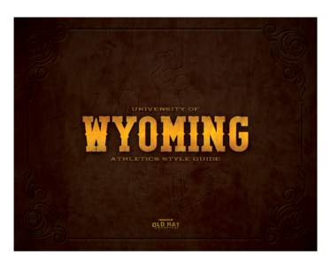 PRESENTED BY  University of Wyoming Athletics Style Guide 1