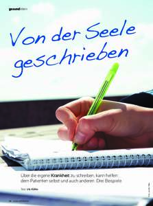 Über die eigene Krankheit zu schreiben, kann helfen: dem Patienten selbst und auch anderen. Drei Beispiele. Text: Iris Köhn 34