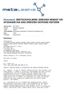 Document: 09STOCKHOLM389, SWEDISH MINDEF ON AFGHANISTAN AND SWEDISH DEFENSE REFORM Release Date: Source: Lang: Hash (SHA256):