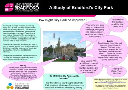 A Study of Bradford’s City Park How might City Park be improved? “This is the only good thing about Bradford nowadays, everything else has gone dead –