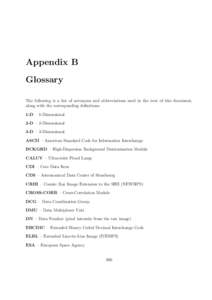 Appendix B Glossary The following is a list of acronyms and abbreviations used in the text of this document, along with the corresponding definitions: 1-D – 1-Dimensional 2-D – 2-Dimensional