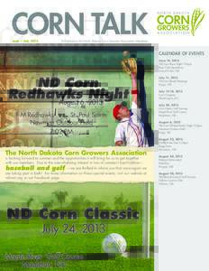 CORN TALK June / July 2013 A Publication for North Dakota Corn Growers Association Members  Calendar of Events