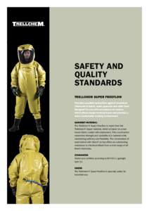 SAFETY AND QUALITY STANDARDS TRELLCHEM SUPER FREEFLOW Provides excellent protection against hazardous chemicals in liquid, vapor, gaseous and solid form.