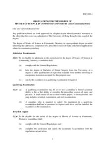 D[removed]i  REGULATIONS FOR THE DEGREE OF MASTER OF SCIENCE IN COMMUNITY DENTISTRY [MSc(CommunityDent)] (See also General Regulations) Any publication based on work approved for a higher degree should contain a reference