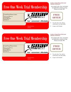 Free One Week Trial Membership  Courtesy of Snap Fitness & the Laurel Chamber of Commerce  Get started with a fast, convenient