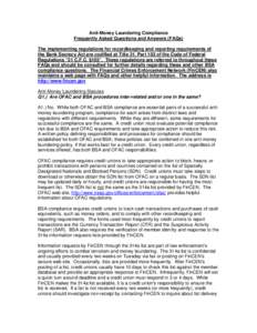 Anti-Money Laundering Compliance Frequently Asked Questions and Answers (FAQs) The implementing regulations for recordkeeping and reporting requirements of the Bank Secrecy Act are codified at Title 31, Part 103 of the C