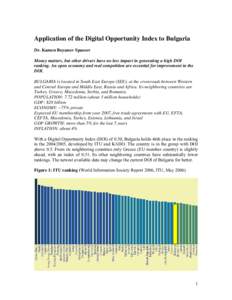 Application of the Digital Opportunity Index to Bulgaria Dr. Kamen Boyanov Spassov Money matters, but other drivers have no less impact in generating a high DOI ranking. An open economy and real competition are essential