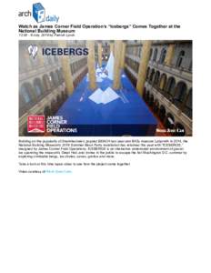 Watch as James Corner Field Operation’s “Icebergs” Comes Together at the National Building Museum 12:July, 2016 by Patrick Lynch Building on the popularity of Snarkitecture’s popular BEACH last year and BI