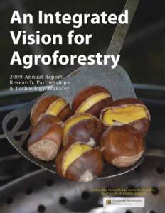 An Integrated Vision for Agroforestry 2009 Annual Report: Research, Partnerships & Technology Transfer