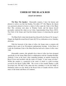 November 25, 2014  USHER OF THE BLACK ROD CHAIN OF OFFICE  The Hon. The Speaker: Honourable senators, I have the honour and