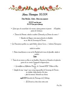    Menu Nemozien 30.00€ Notre Chef Loïc , Amélie , Adrien vous proposent 33.00€ avec foie gras 35.00€ foie gras et fromage