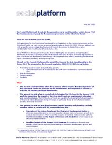 May 18, 2012  Re: Social Platform call to uphold the general ex-ante conditionalities under Annex IV of the Commission’s proposal for the common provisions on the Structural Funds Dear Mr. van Nistelrooij and Ms. Krehl