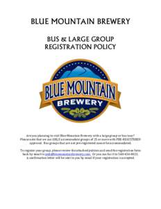    BLUE MOUNTAIN BREWERY BUS & LARGE GROUP REGISTRATION POLICY 	
  