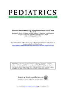 Association Between Riding With an Impaired Driver and Driving While Impaired Kaigang Li, Bruce G. Simons-Morton, Federico E. Vaca and Ralph Hingson Pediatrics; originally published online March 17, 2014; DOI: [removed]pe