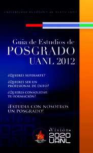 2  Editorial La Universidad Autónoma de Nuevo León desempeña un papel preponderante en el progreso educativo y social de nuestro Estado. Ello significa un reto constante que implica la ejecución de estrategias y acc