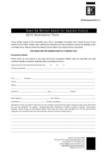 Deen De Bortoli Award for Applied History 2015 Nomination Form Three printed copies of the nominated work, plus a completed nomination form should be sent to the History Council office. Please read carefully the preamble