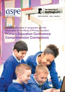 School of Education in conjunction with the Association for the Study of Primary Education Primary Education Conference Comprehension Connections